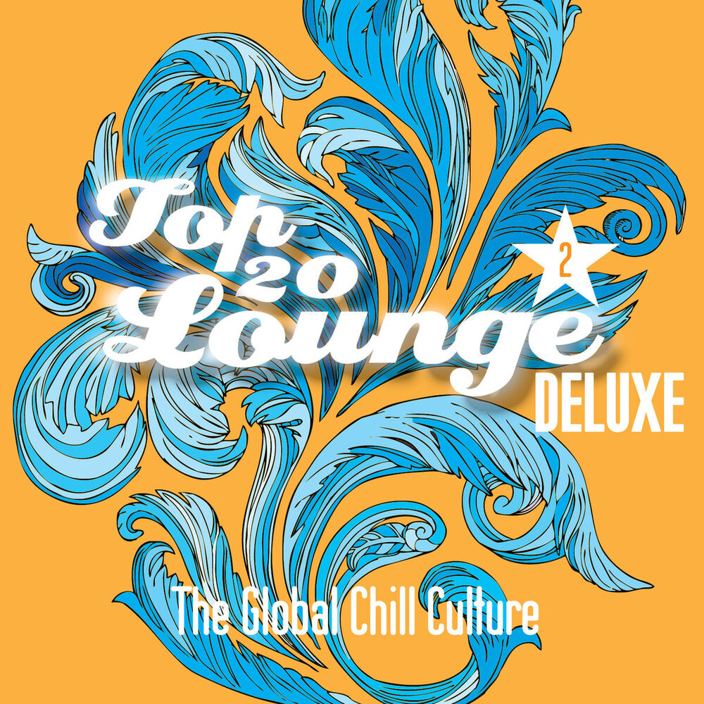 Picture of Top 20 Lounge Deluxe - Pt. 2 - The Global Chill Culture