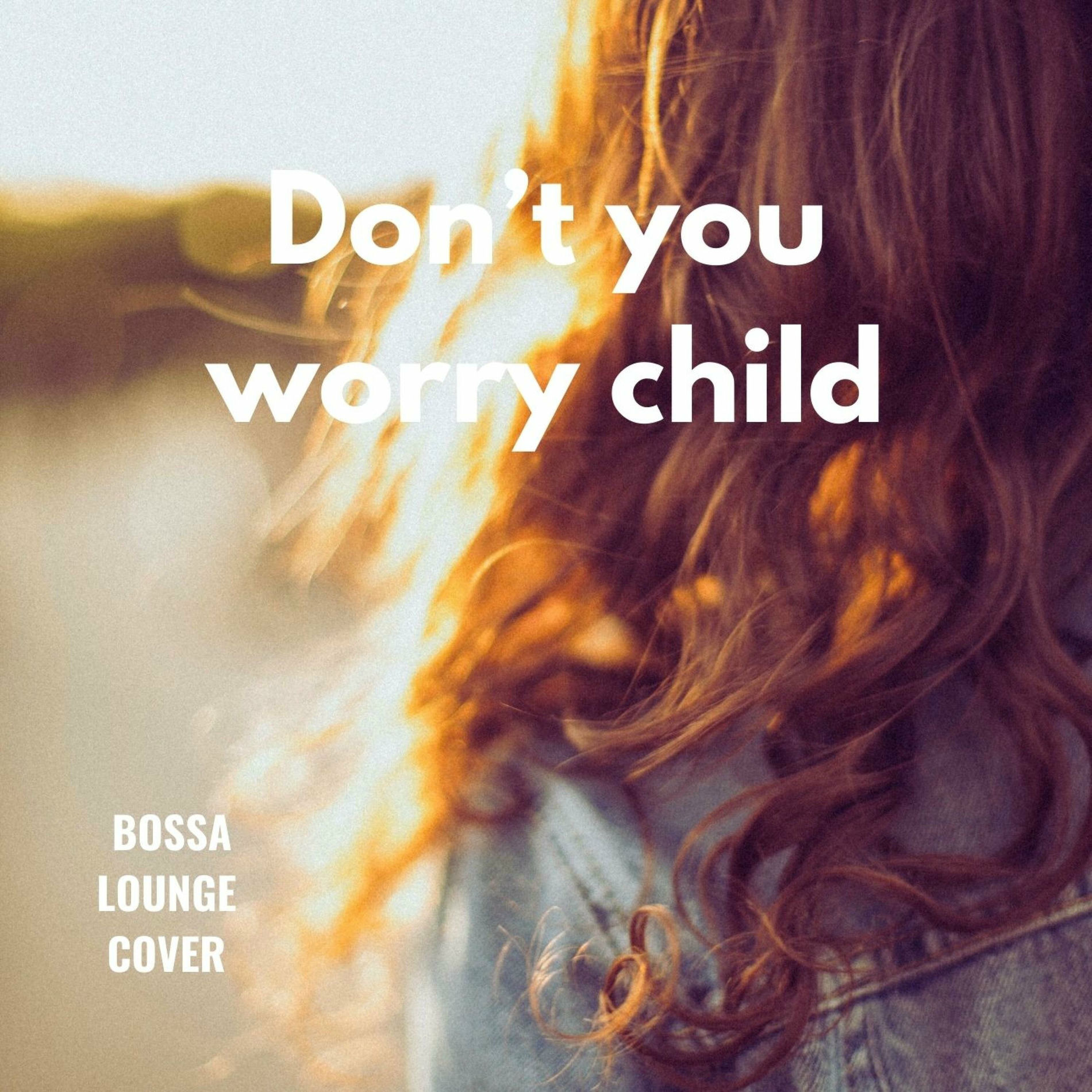 Album cover of Don't you worry Child