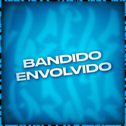 Cover of Bandido Envolvido
