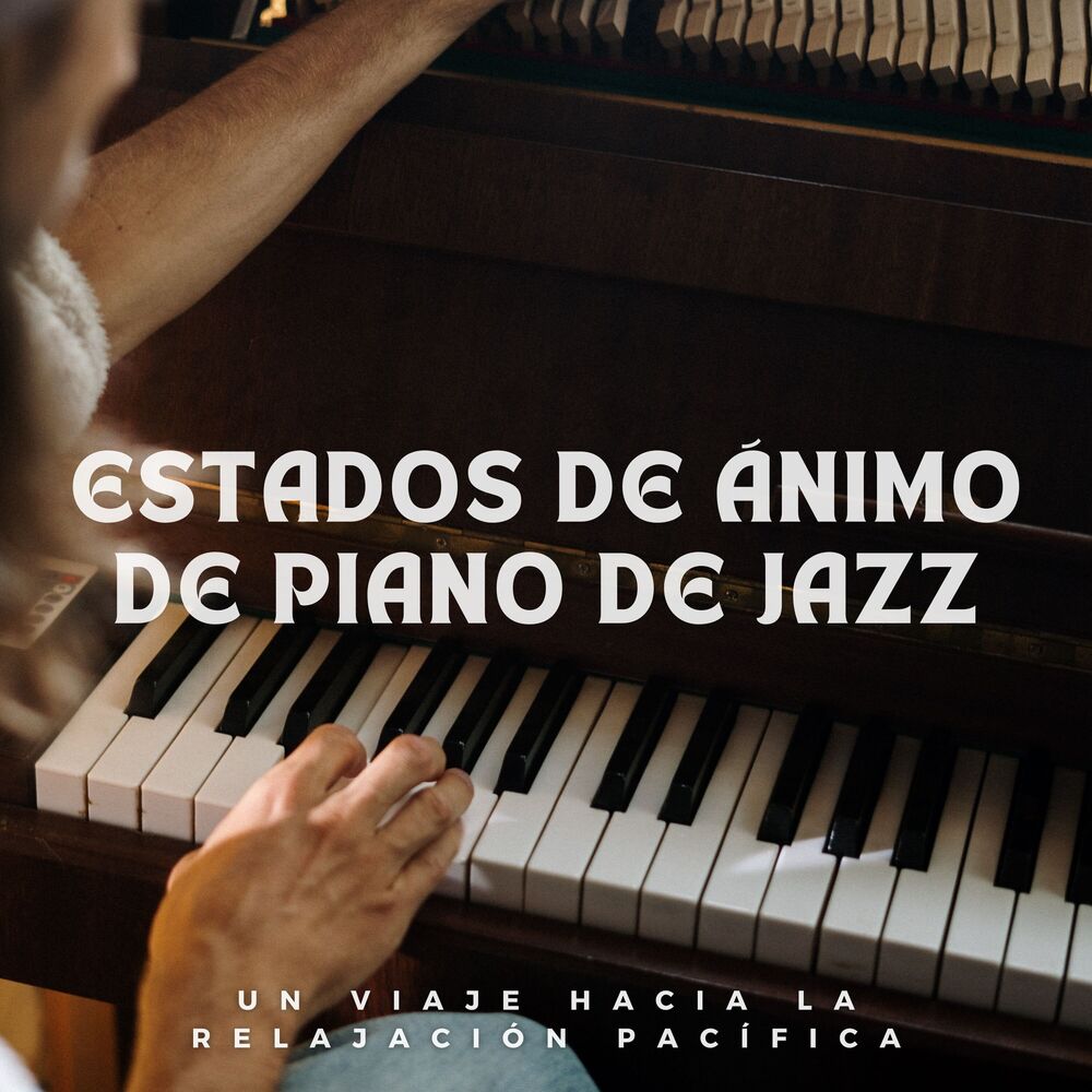 Picture of Estados De Ánimo De Piano De Jazz: Un Viaje Hacia La Relajación Pacífica