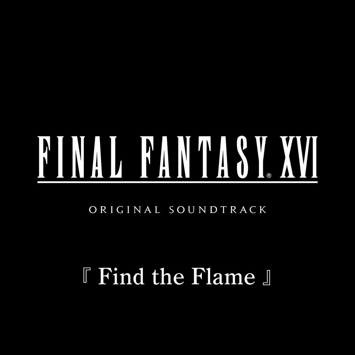 Album cover of Find the Flame from FINAL FANTASY XVI Original Soundtrack