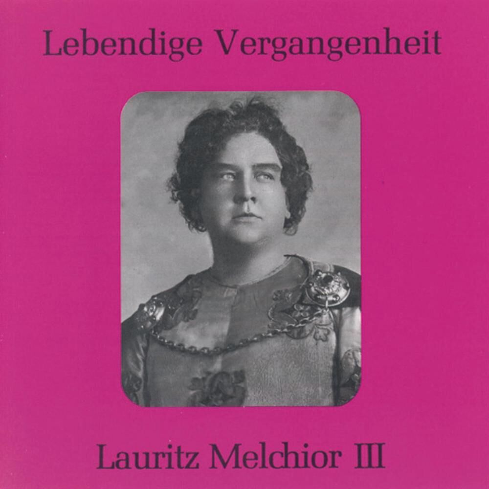 Picture of Lebendige Vergangenheit - Lauritz Melchior (Vol.3)