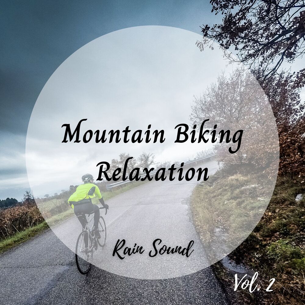 Picture of Rain Sound: Mountain Biking Relaxation Vol. 2