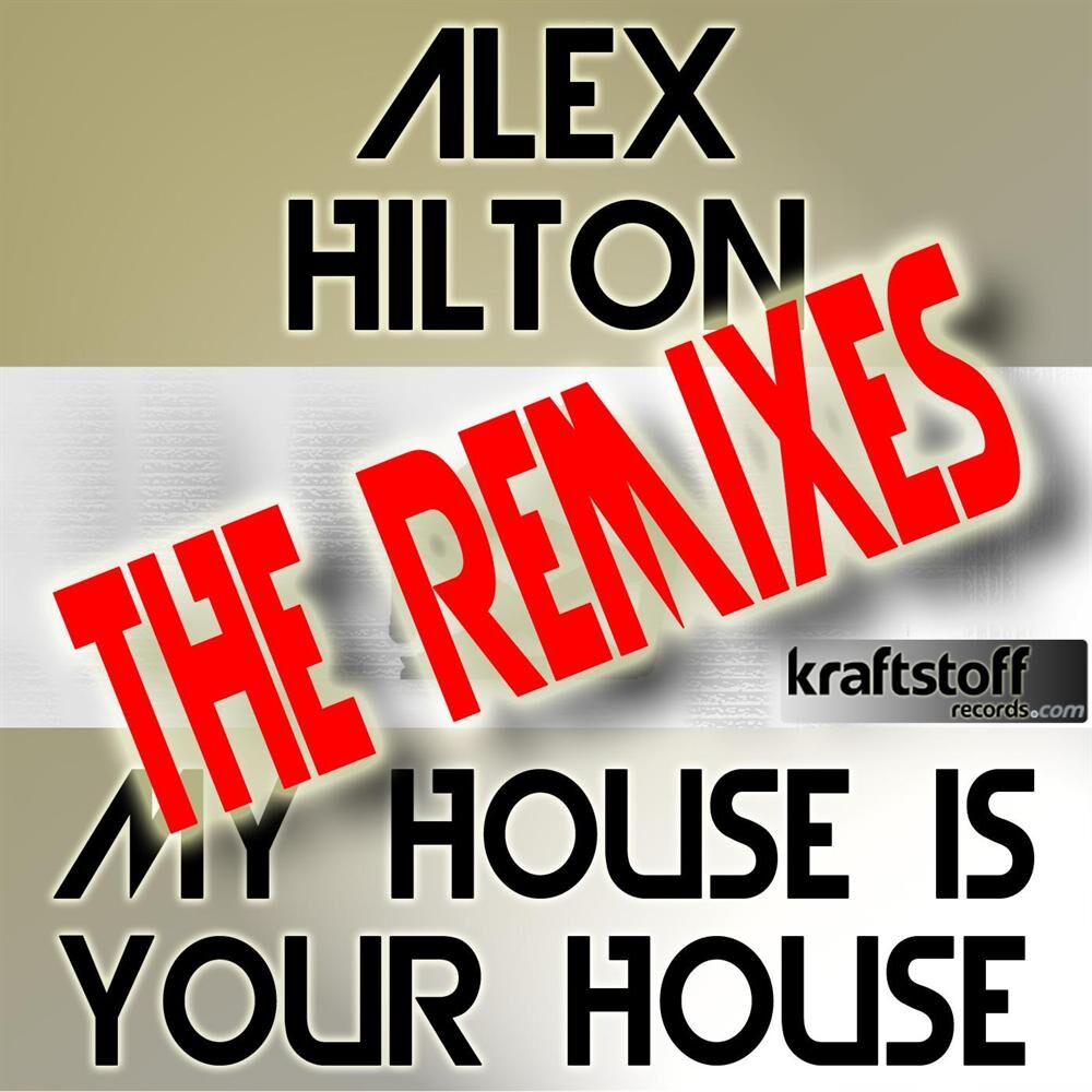 Picture of Alex Hilton - My House Is Your House Remixes