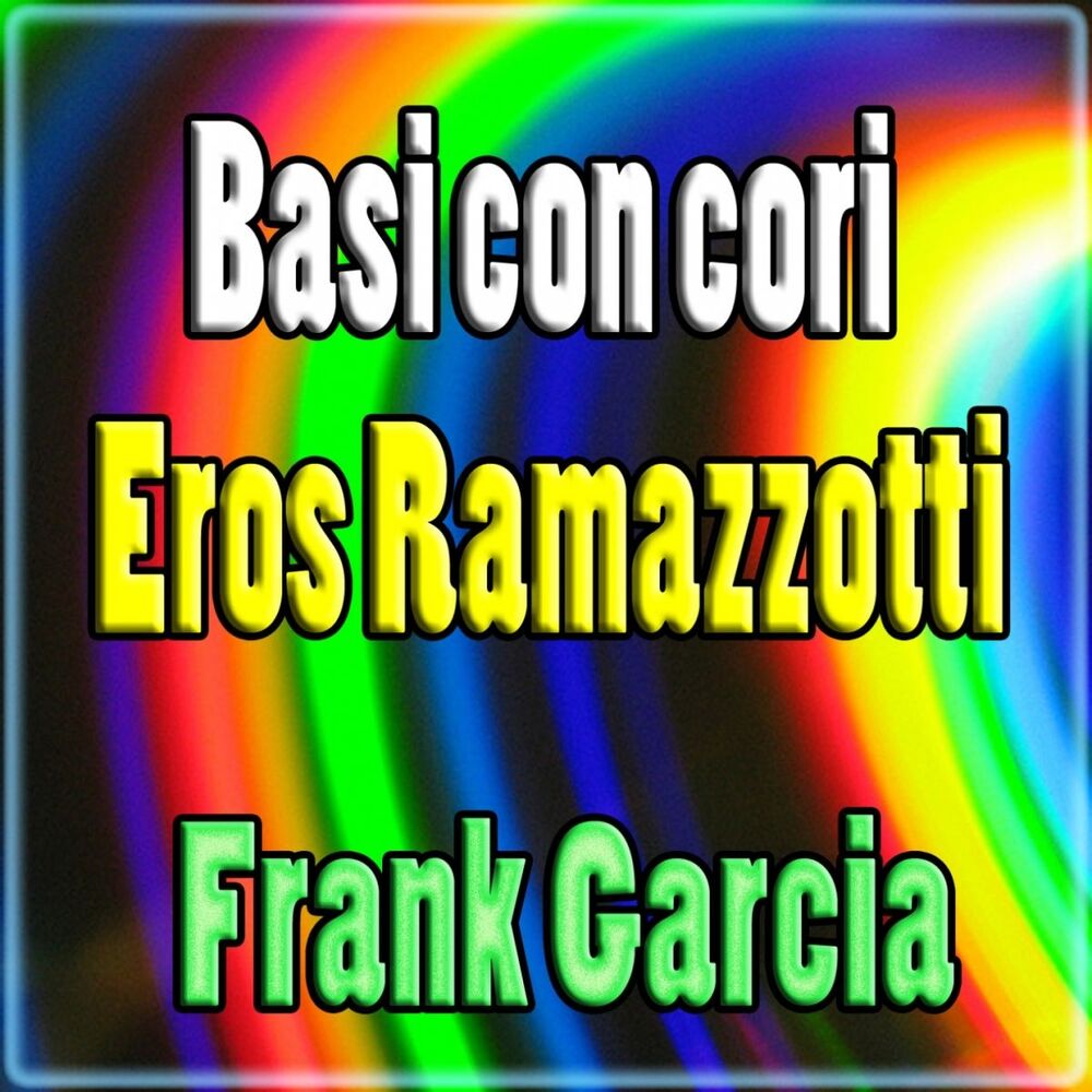 Picture of Basi con cori Eros Ramazzotti