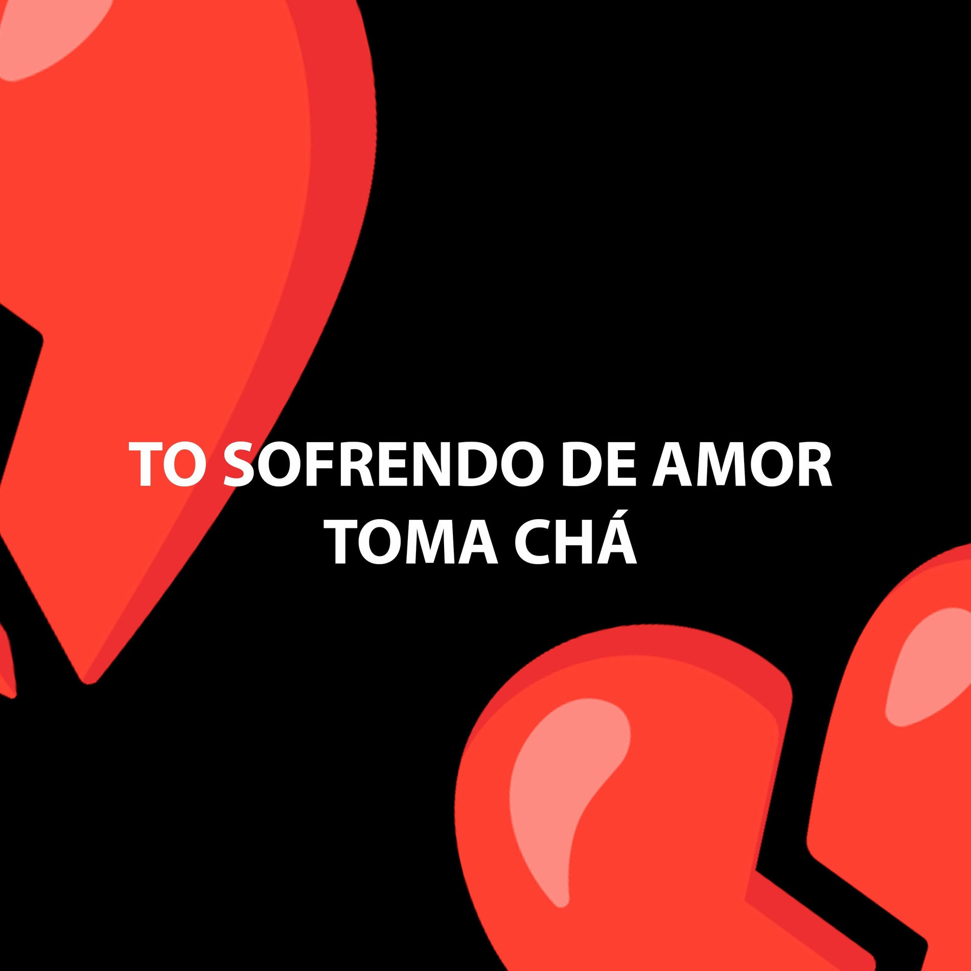 Album cover of Tô Sofrendo de Amor \ Toma Chá