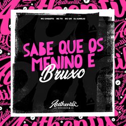 Cover of Sabe Que os Menino É Bruxo