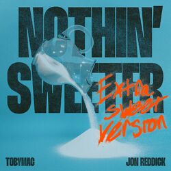 Cover of Nothin' Sweeter (Extra Sweet Version)
