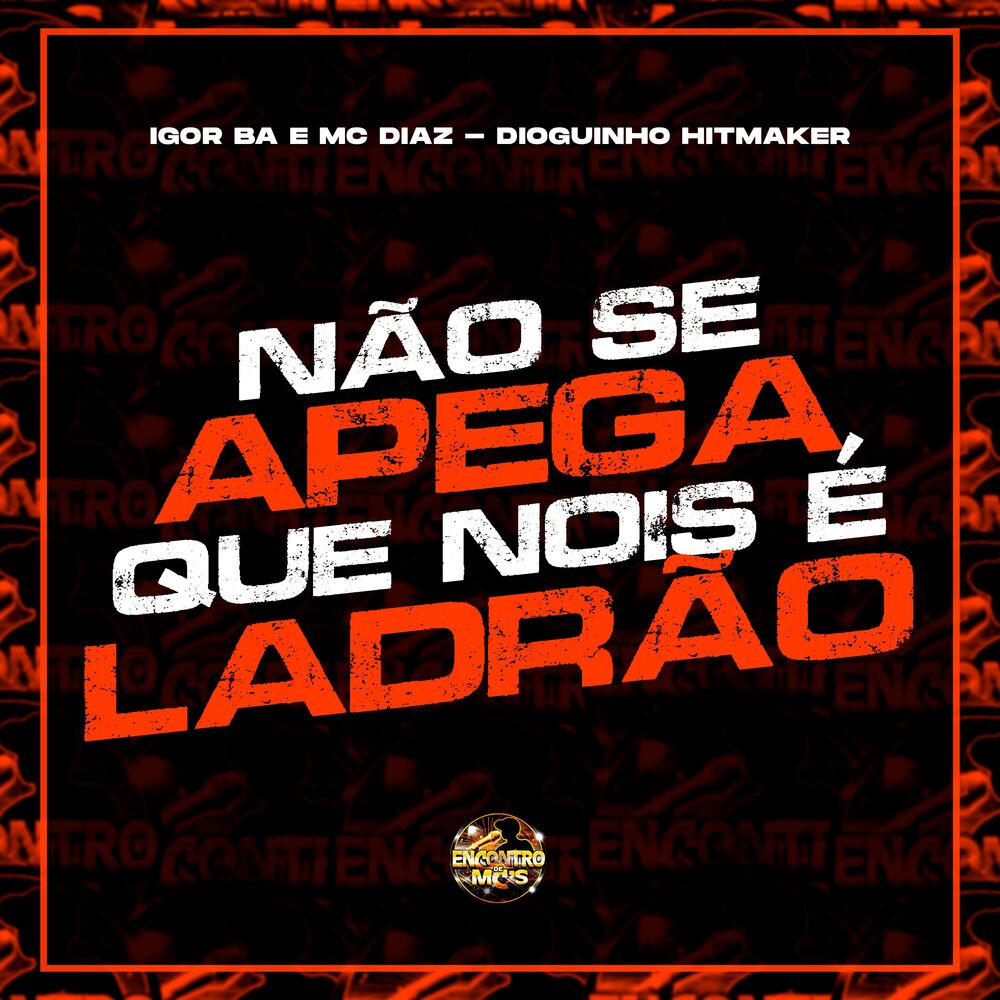 Picture of Não Se Apega Que Nois É Ladrão