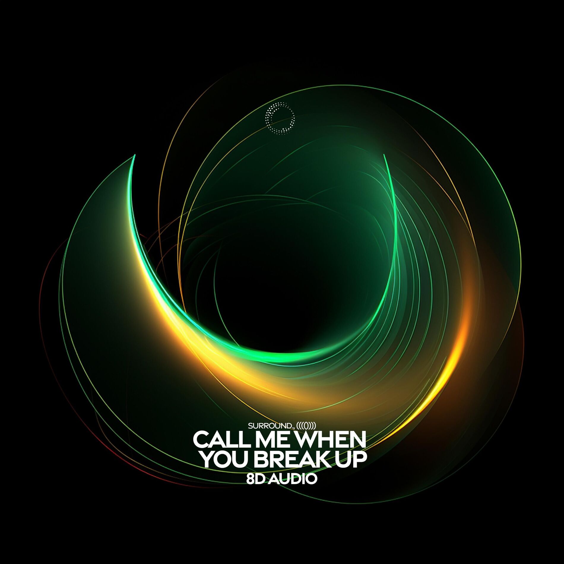 Album cover of Call Me When You Break Up (8D Audio)