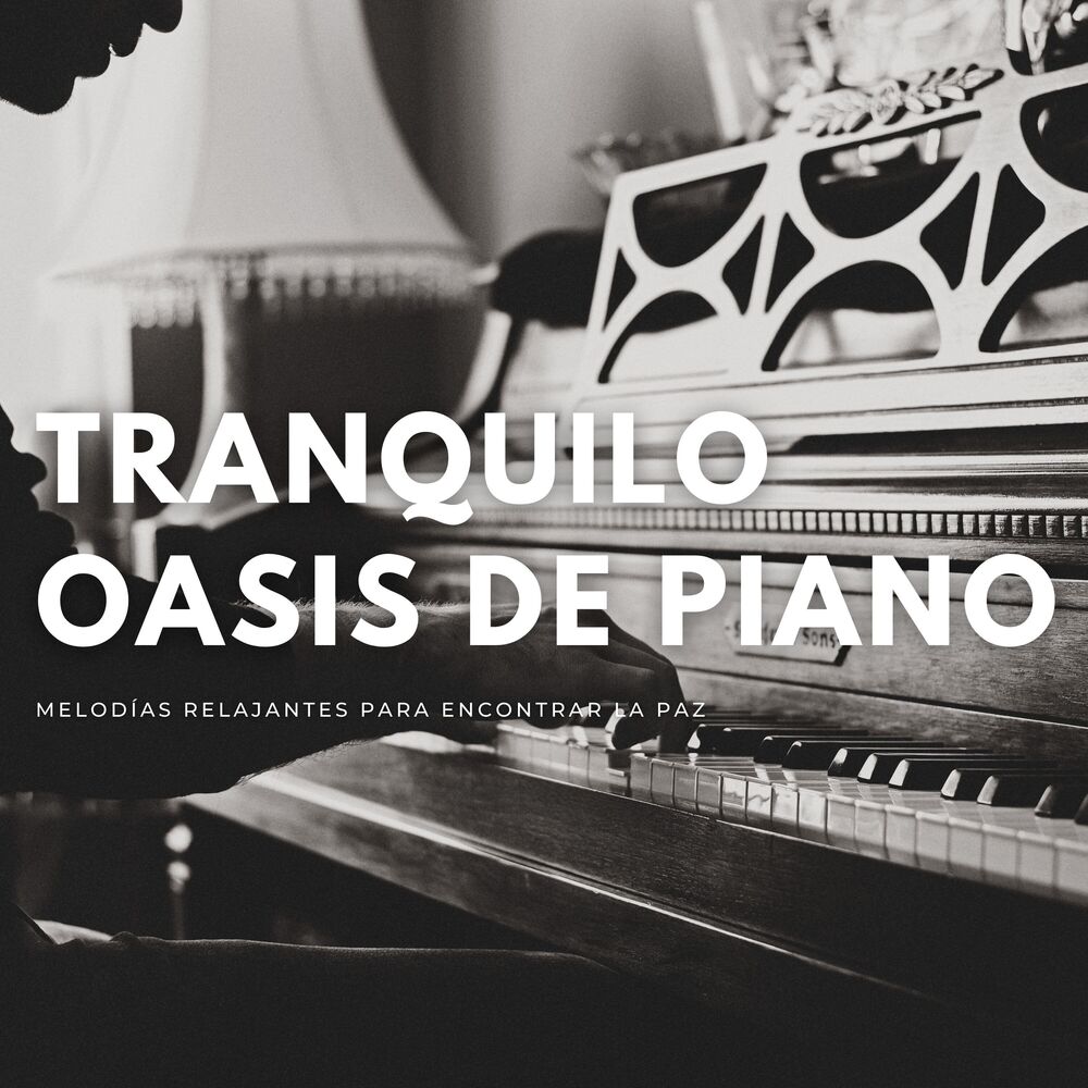 Picture of Tranquilo Oasis De Piano: Melodías Relajantes Para Encontrar La Paz