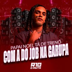 Cover of Papai Noel Tá de Trenó Com a do Job na Garupa