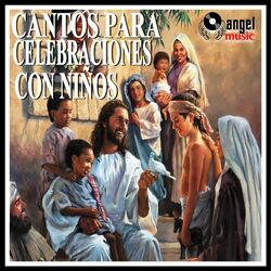 Cantos para Celebraciones con Niños