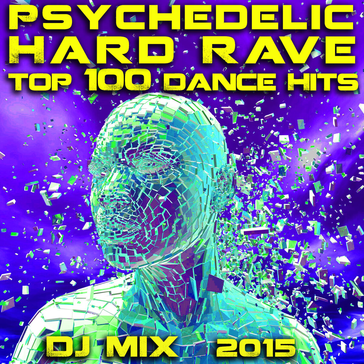 Album cover of Psychedelic Hard Rave Top 100 Dance Hits DJ Mix 2015