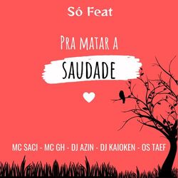 Cover of Pra Matar a Saudade