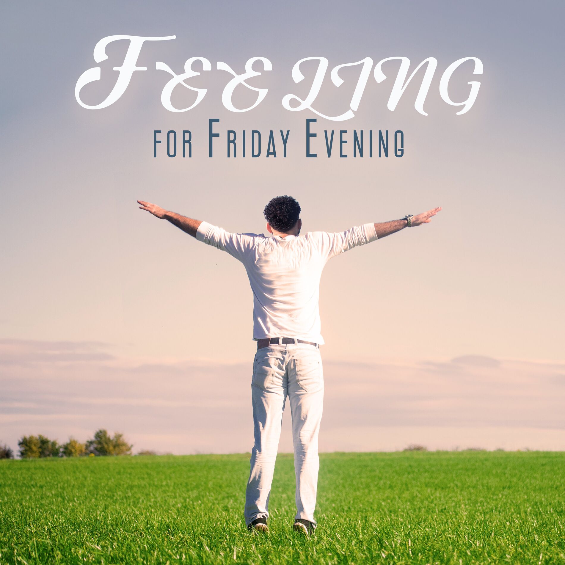 Album cover of Feeling for Friday Evening: Relax After a Long Day