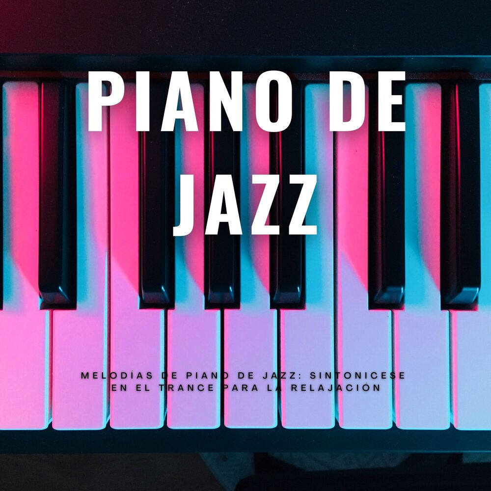 Picture of Melodías De Piano De Jazz: Sintonicese En El Trance Para La Relajación