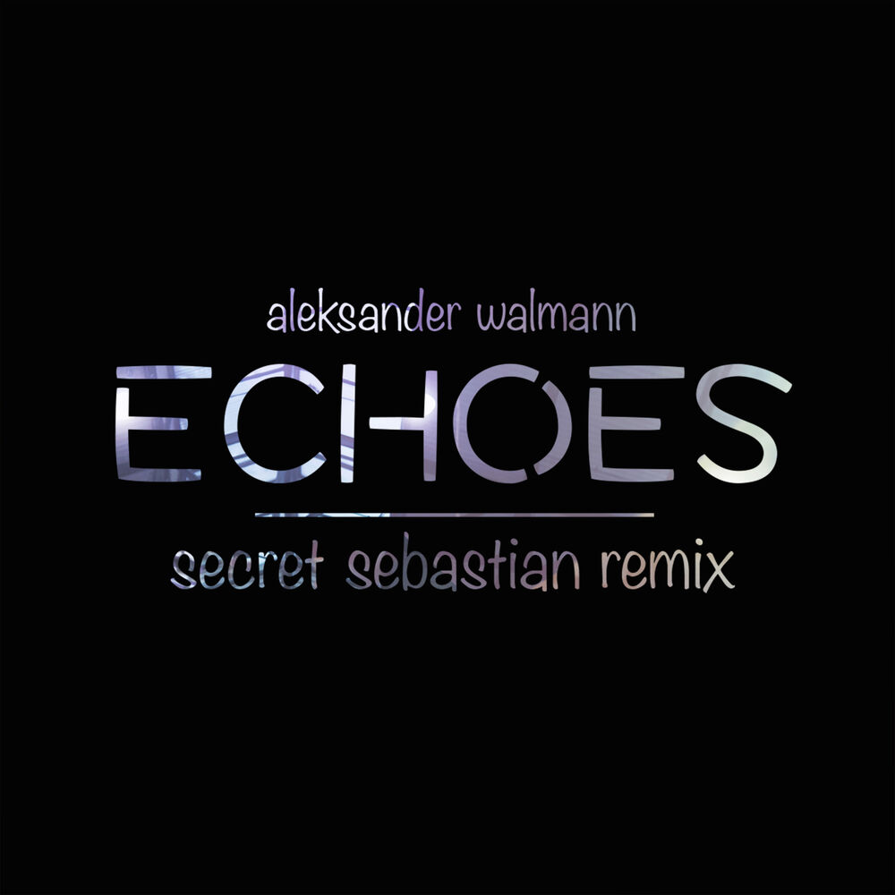 Picture of Echoes (Secret Sebastian Remix)