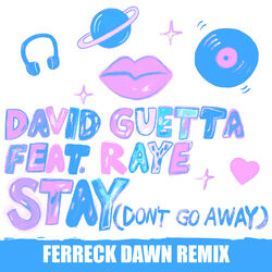Cover of Stay (Don't Go Away) [feat. Raye] (Ferreck Dawn Remix)