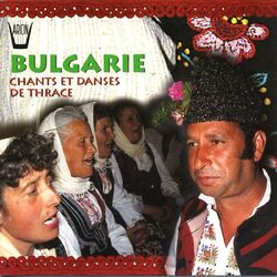 Cover of Bulgarie : Chants et danses de Thrace