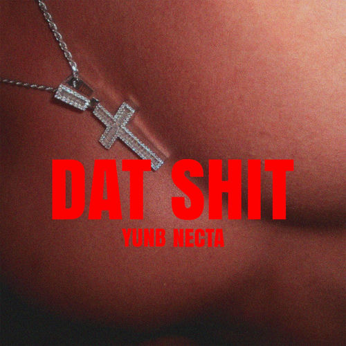 YunB – DAT SHIT – Single