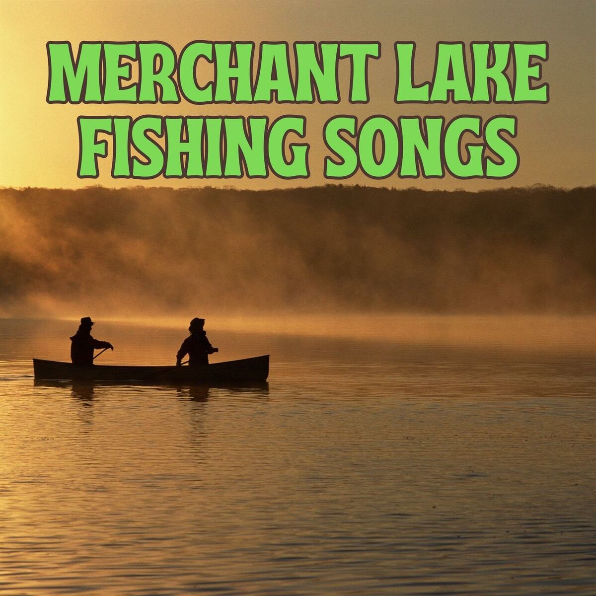 Album cover of Merchant Lake Fishing Songs