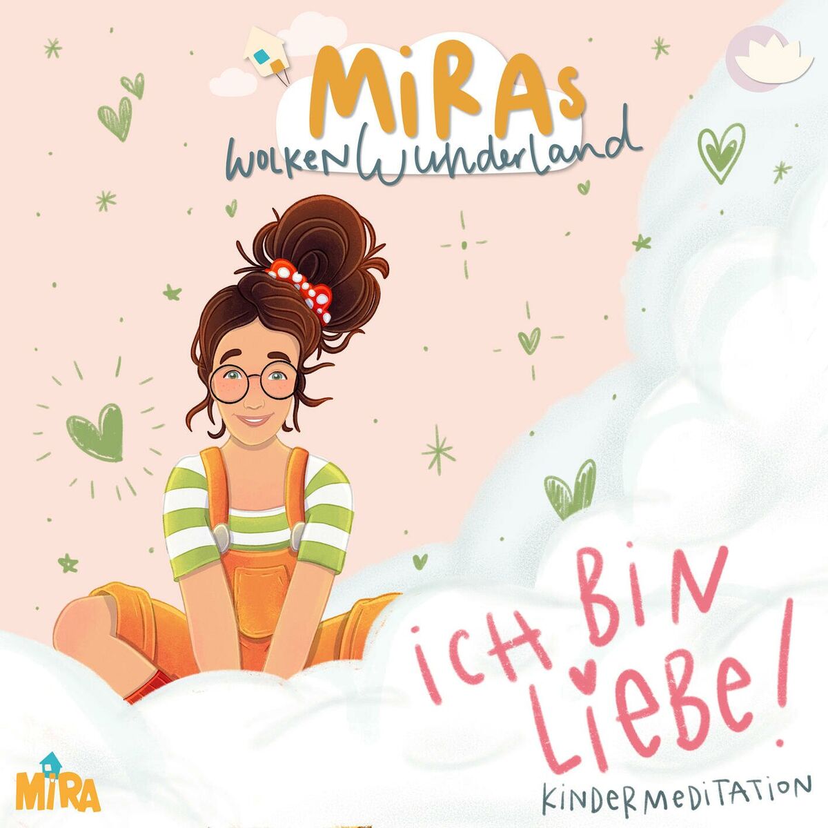 Album cover of Kindermeditation: Ich bin Liebe! MiRAs Wolkenwunderland