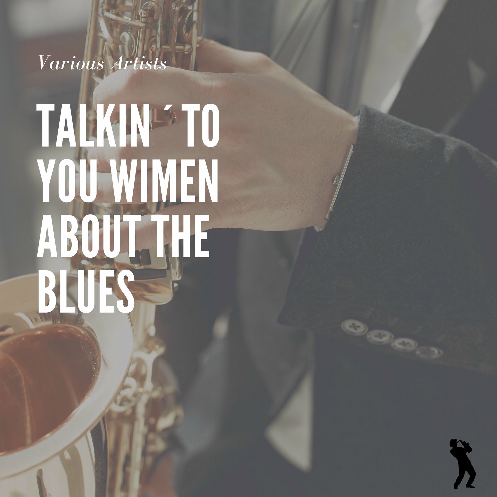 Album cover of Talkin´To You Wimen About The Blues