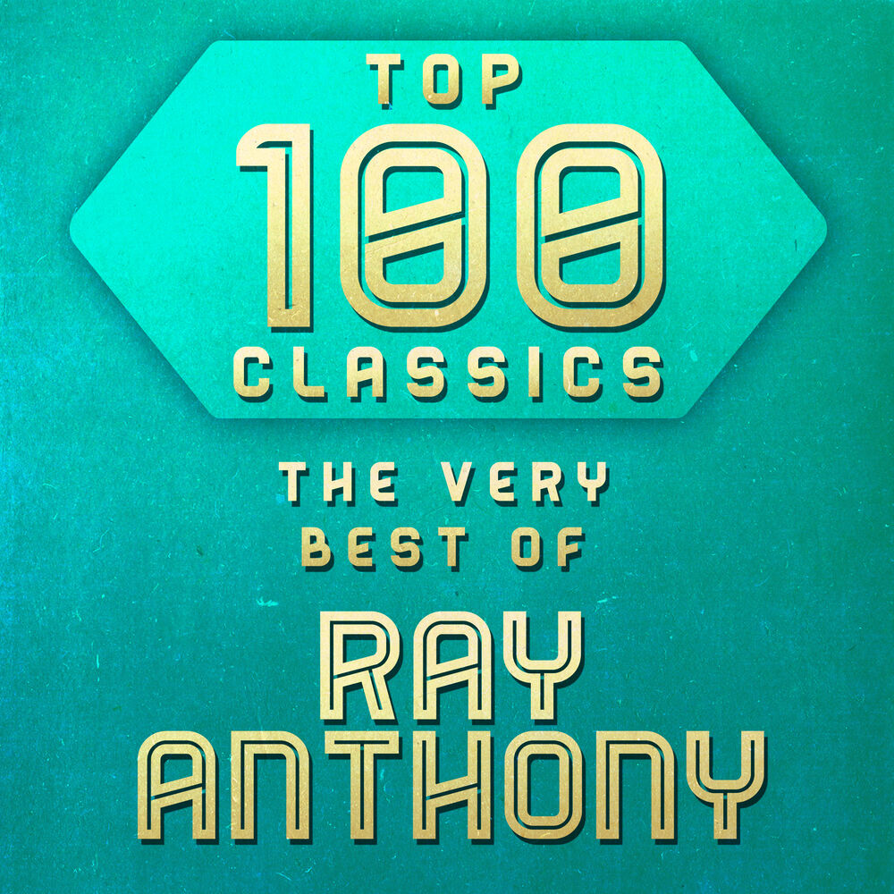 Picture of Top 100 Classics - The Very Best of Ray Anthony
