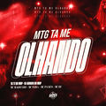 MTG TA ME OLHANDO