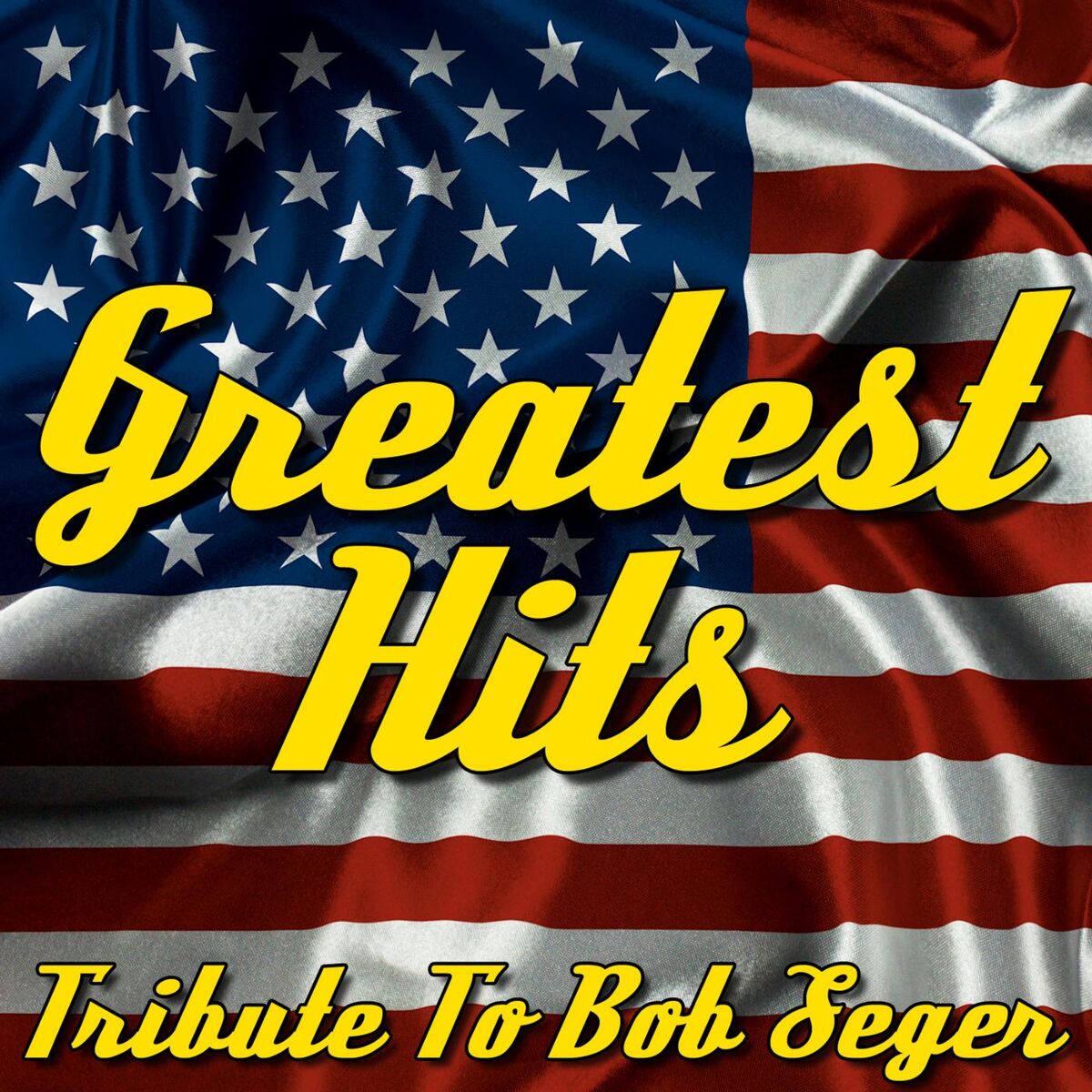 Album picture of Greatest Hits: Tribute to Bob Seger & the Silver Bullet Band