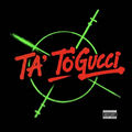 TA&rsquo; TO GUCCI