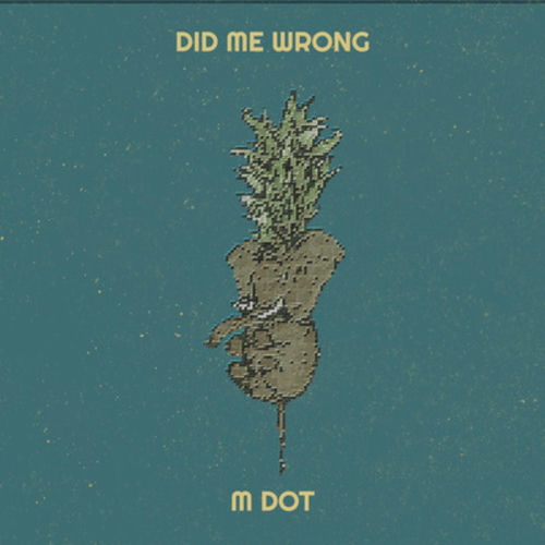 Did me wrong