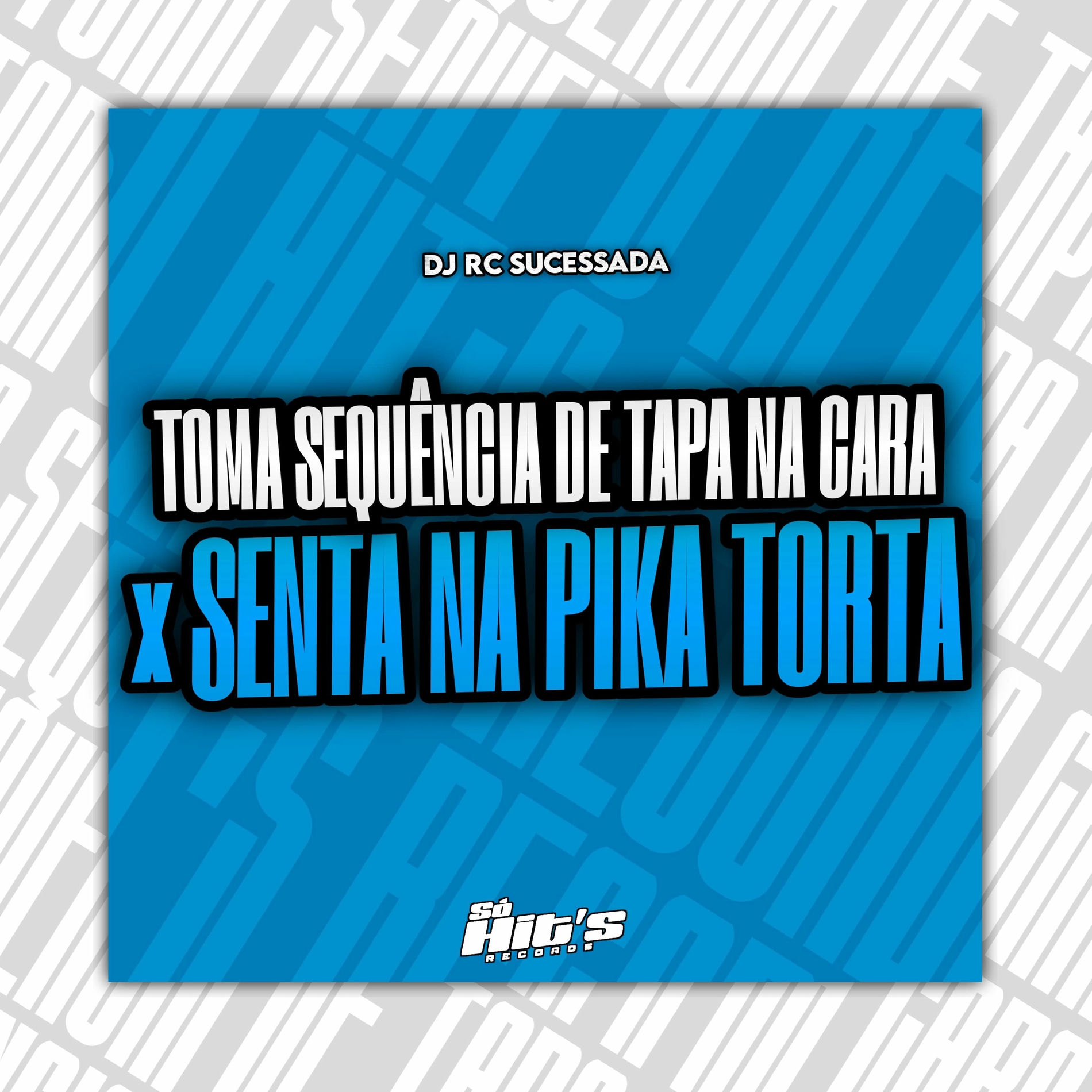Album cover of Toma Sequência de Tapa na cara x Senta na Pika Torta