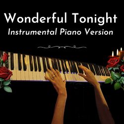 Cover of Wonderful Tonight (Instrumental Piano Version)