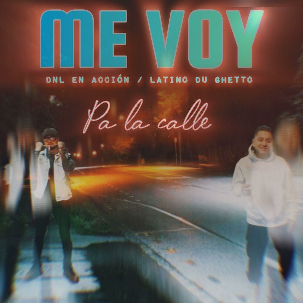 Picture of Me Voy Pa La Calle (feat. Latino Du Ghetto)