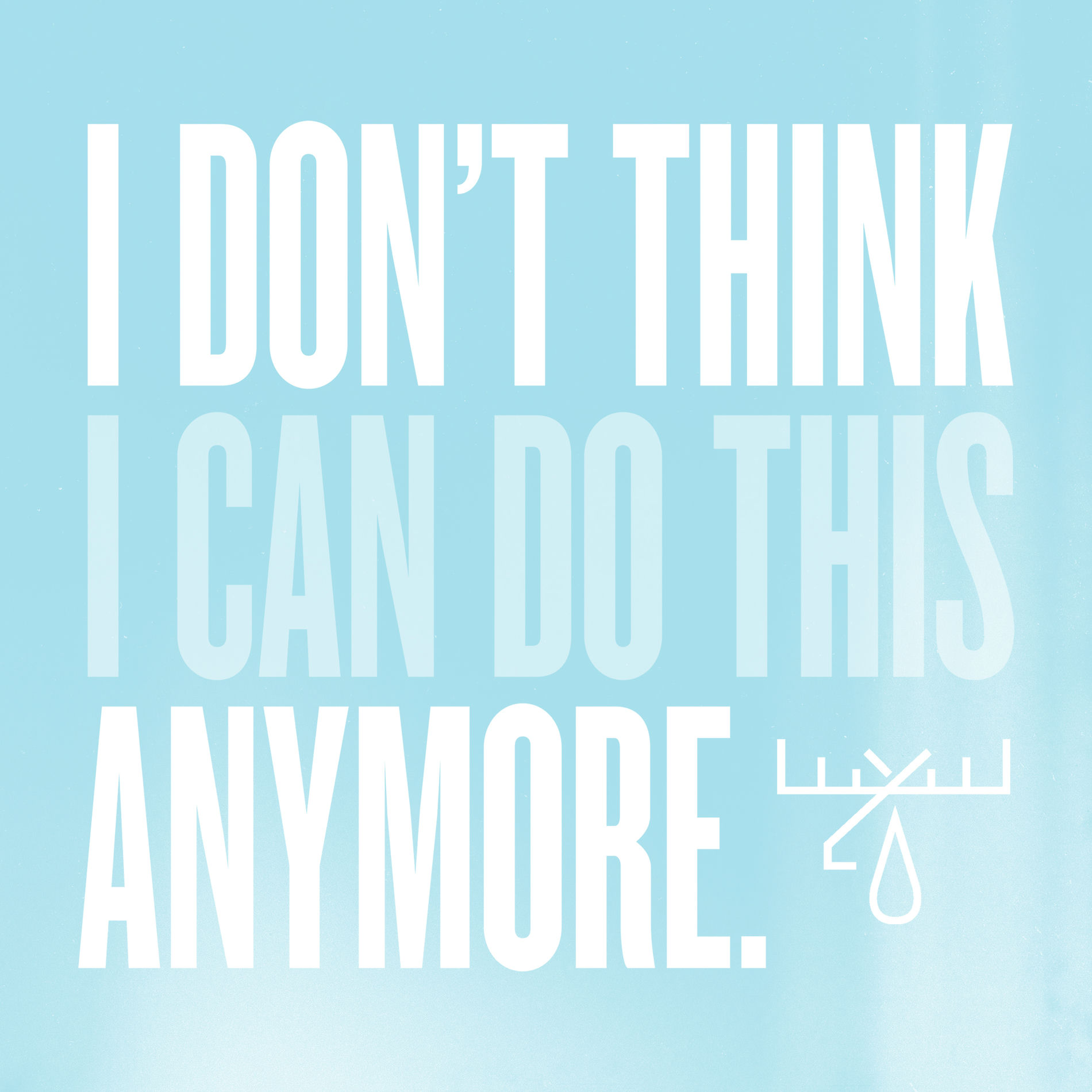 Album cover of I Don't Think I Can Do This Anymore