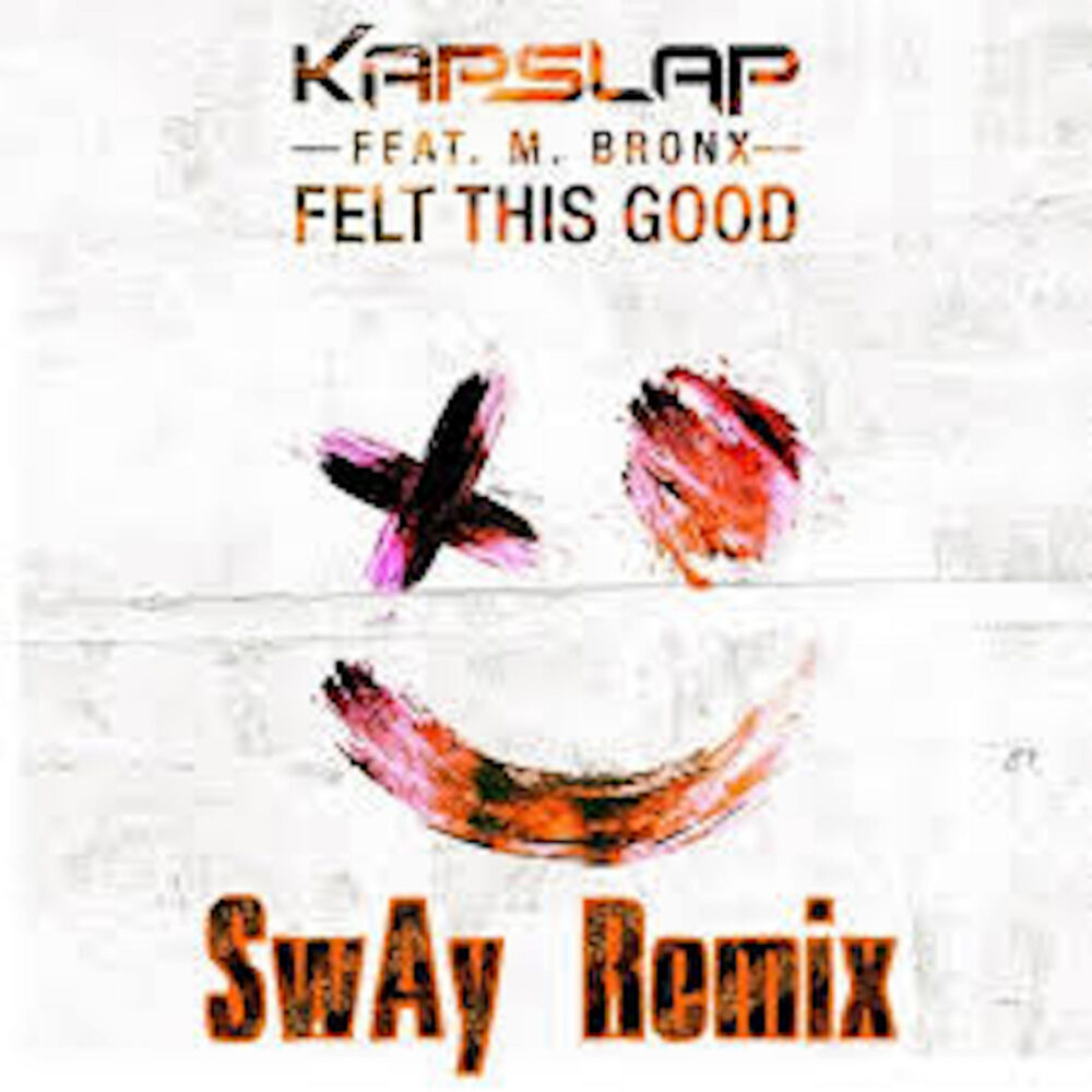 Picture of Felt This Good (feat. M Bronx) [SwAy Remix]