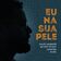 Eu na Sua Pele