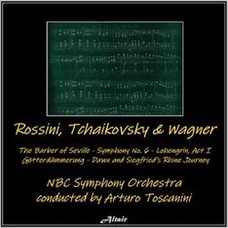 Cover of Rossini, Tchaikovsky & Wagner: The Barber of Seville - Symphony NO. 6 - Lohengrin, Act I - Götterdämmerung - Dawn and Siegfried’s 