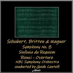 Cover of Schubert, Britten & Wagner: Symphony NO. 8 - Sinfonia da Requiem - Rienzi - Overture