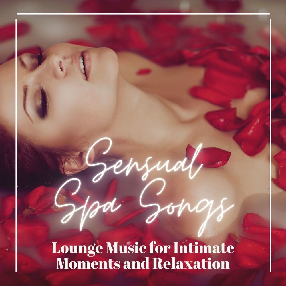 Picture of Sensual Spa Songs: Lounge Music for Intimate Moments and Relaxation