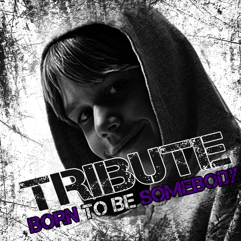 Picture of Born To Be Somebody (Justin Bieber Tribute)