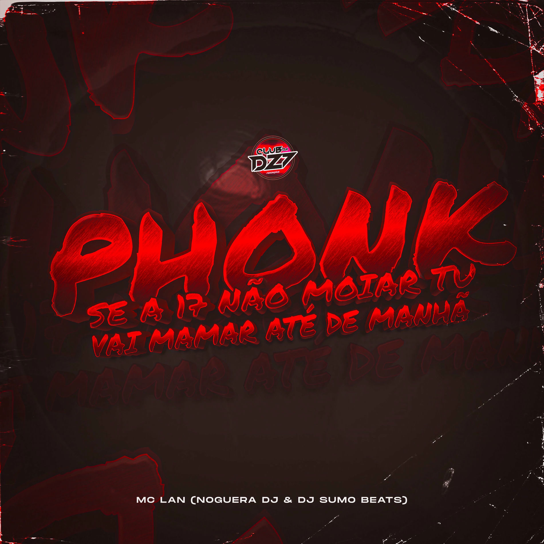 Album cover of PHONK SE A 17 NÃO MOIAR TU VAI MAMAR ATÉ DE MANHÃ