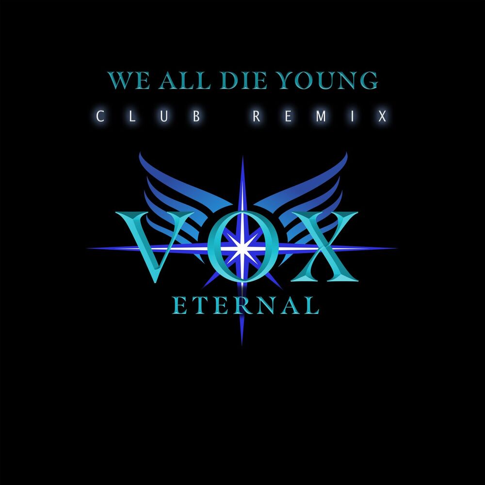 Picture of WE ALL DIE YOUNG (VOX ETERNAL Club Remix)