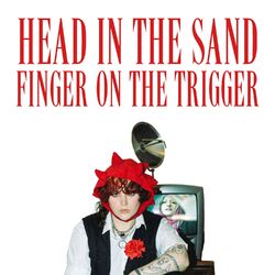 Cover of Head In The Sand, Finger On The Trigger
