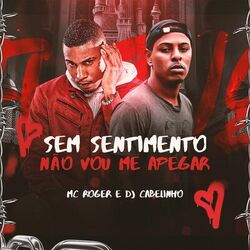 Cover of Sem Sentimento Não Vou Apegar