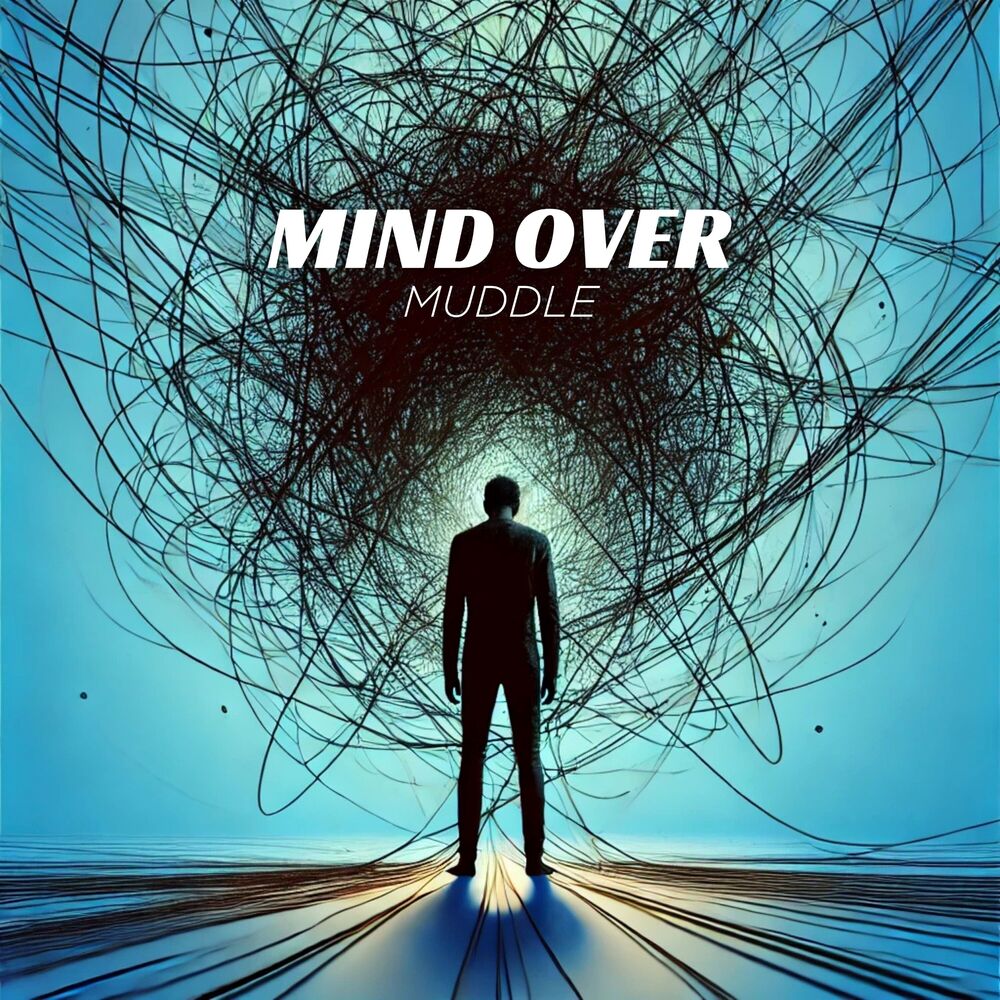 Picture of Mind Over Muddle: Unwind the Wires of Your Mind