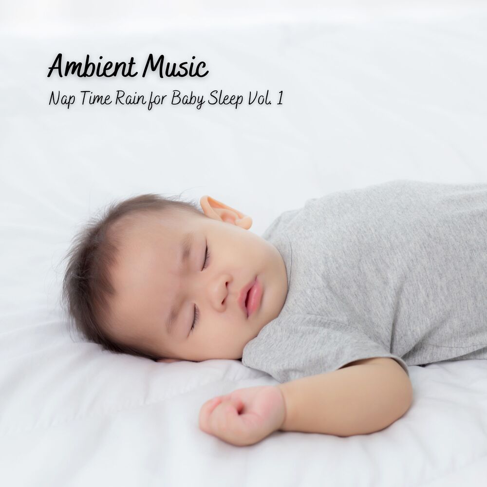Picture of Ambient Music: Nap Time Rain for Baby Sleep Vol. 1
