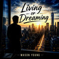 Living or Dreaming
